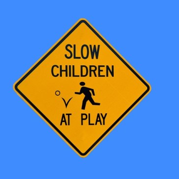 Slow down - children at play